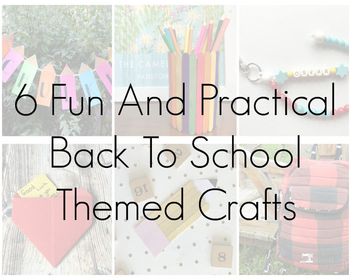 6 Fun And Practical Back To School Themed Crafts